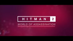 Hitman 2_World of Assassination Trailer