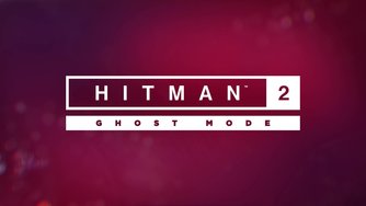 Hitman 2_Ghost Mode Trailer